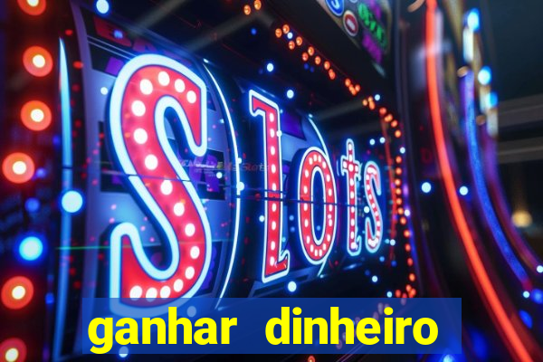 ganhar dinheiro online jogando