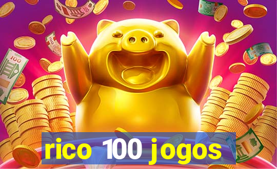 rico 100 jogos