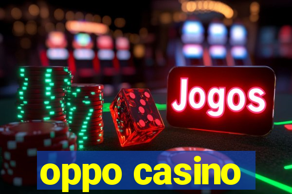 oppo casino