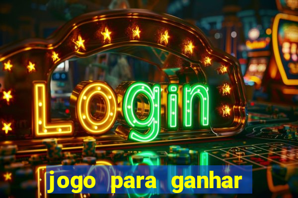 jogo para ganhar dinheiro de verdade sem depositar