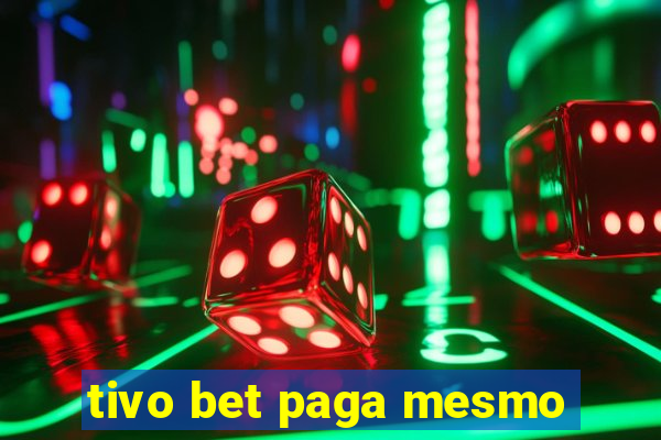 tivo bet paga mesmo