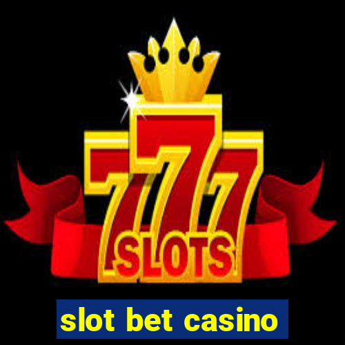 slot bet casino