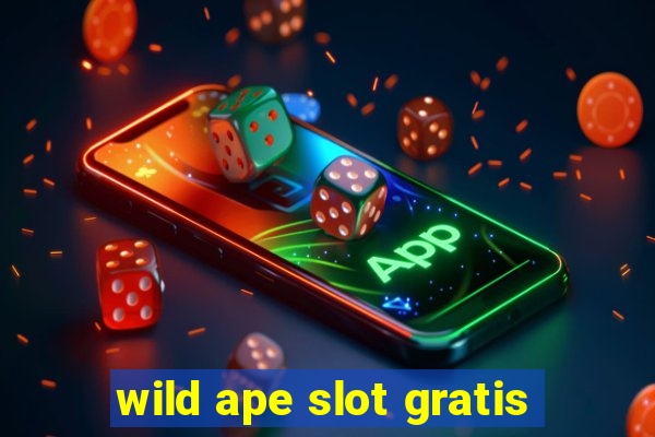 wild ape slot gratis