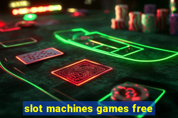 slot machines games free