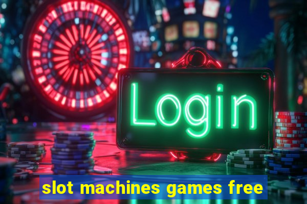 slot machines games free