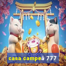 casa campeã 777