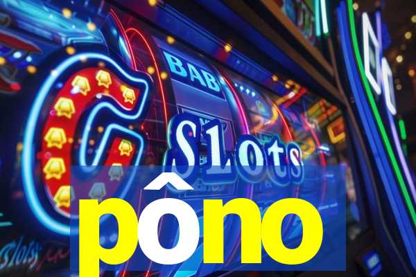 pôno