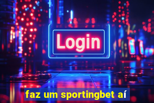 faz um sportingbet aí