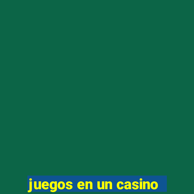 juegos en un casino