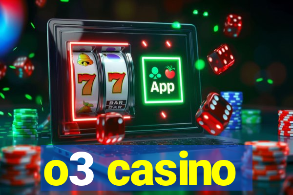 o3 casino