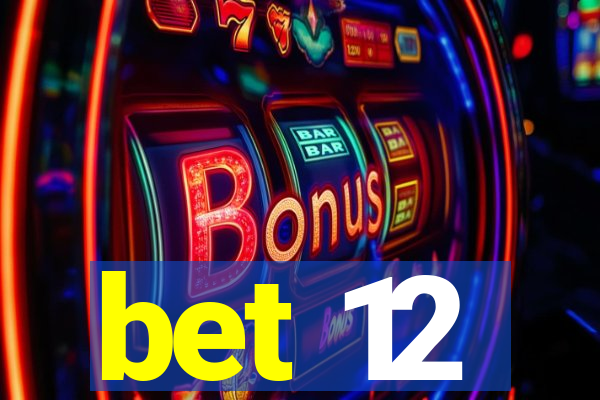 bet 12