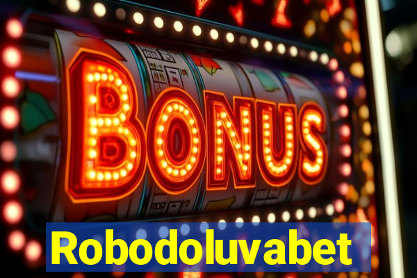 Robodoluvabet