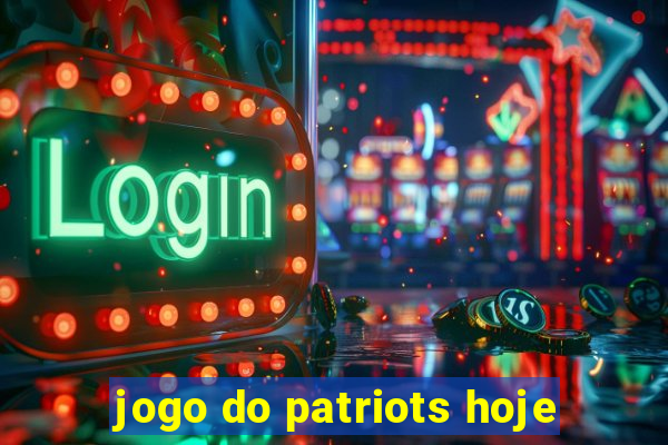 jogo do patriots hoje