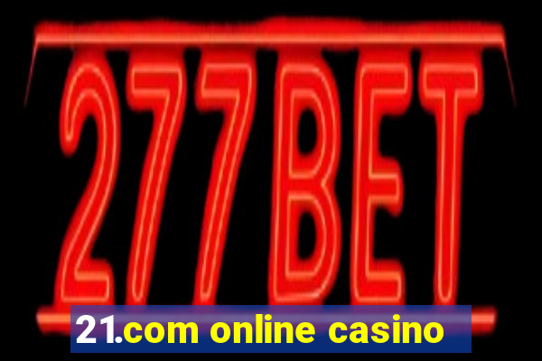 21.com online casino