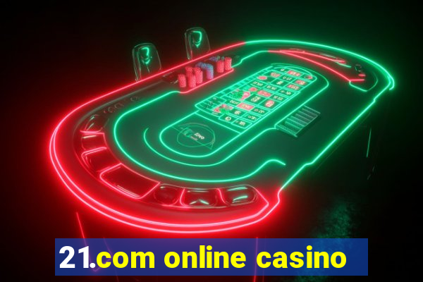 21.com online casino