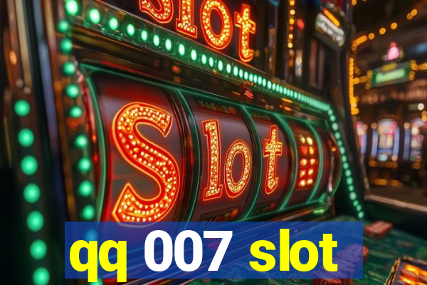 qq 007 slot