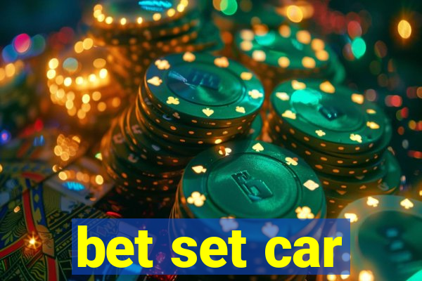 bet set car