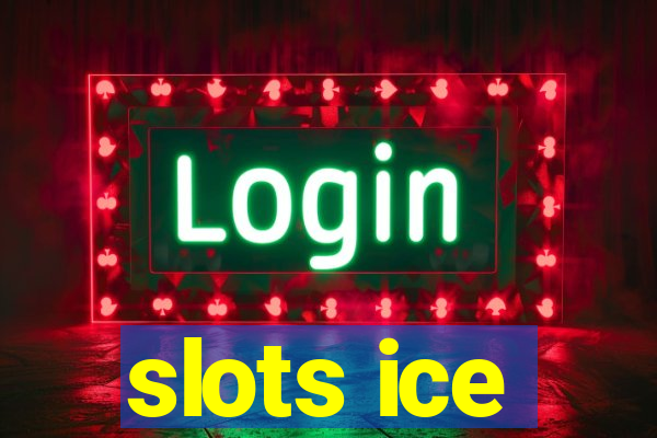 slots ice