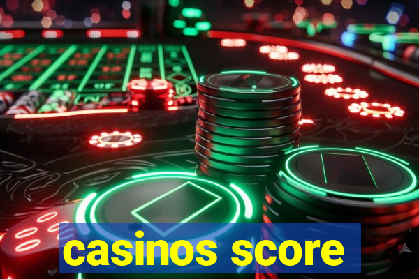 casinos score