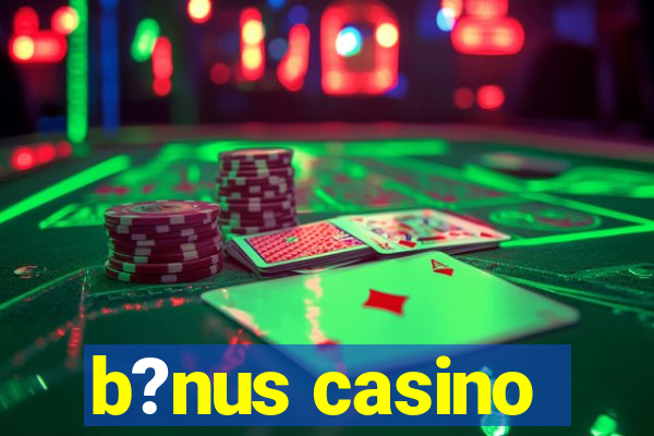 b?nus casino