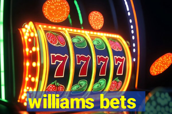 williams bets