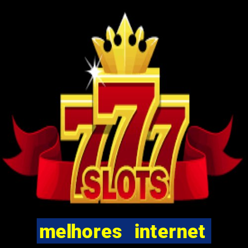 melhores internet para jogos