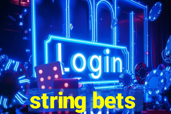 string bets