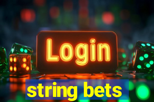 string bets