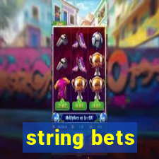 string bets