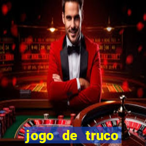 jogo de truco valendo dinheiro