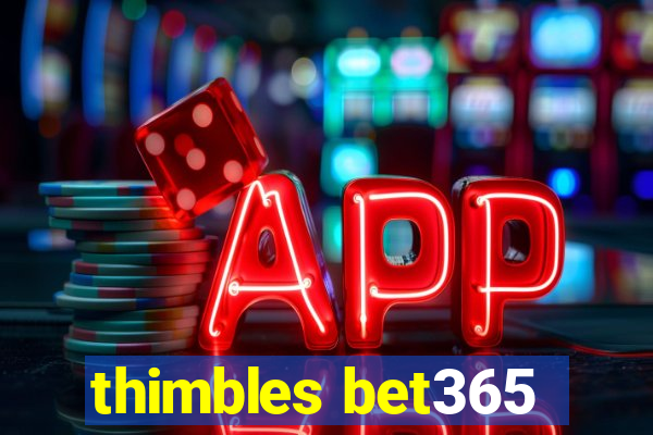 thimbles bet365