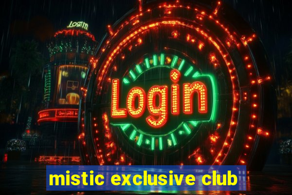 mistic exclusive club