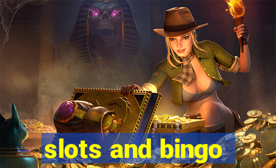 slots and bingo