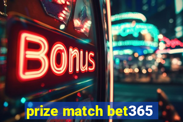 prize match bet365