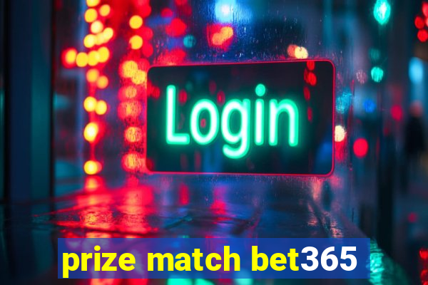 prize match bet365