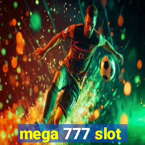 mega 777 slot