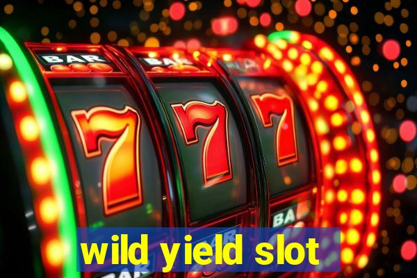 wild yield slot