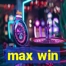 max win