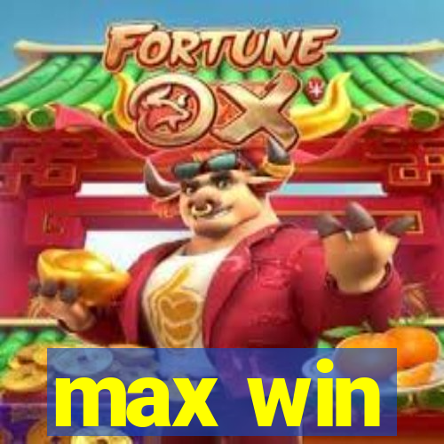 max win