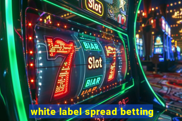 white label spread betting