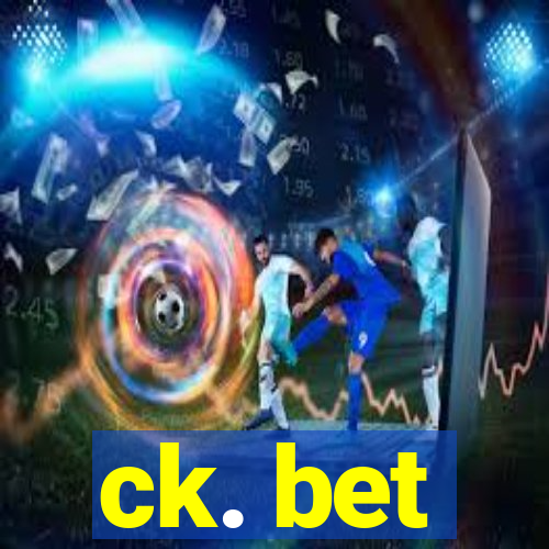 ck. bet