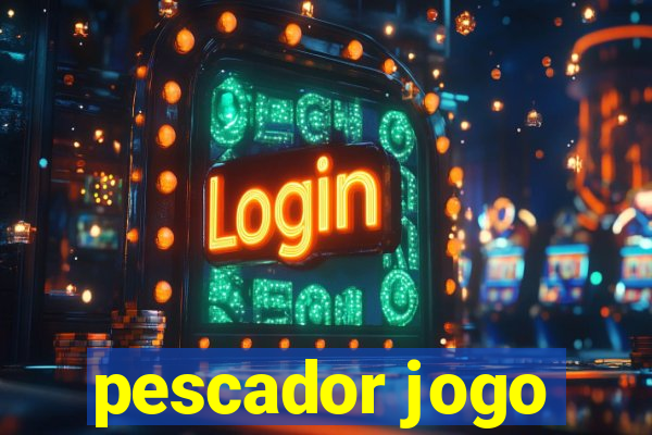 pescador jogo