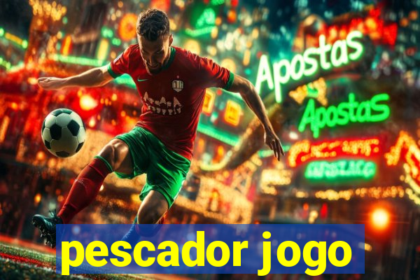 pescador jogo