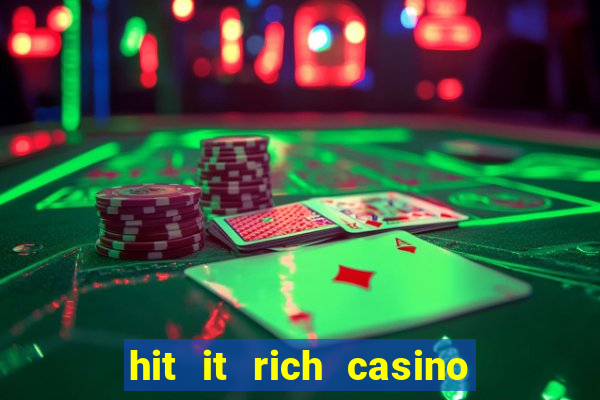 hit it rich casino slots bonus collector