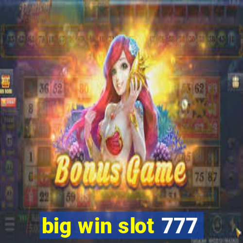 big win slot 777