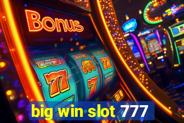 big win slot 777