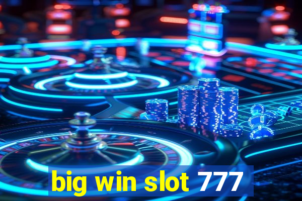 big win slot 777