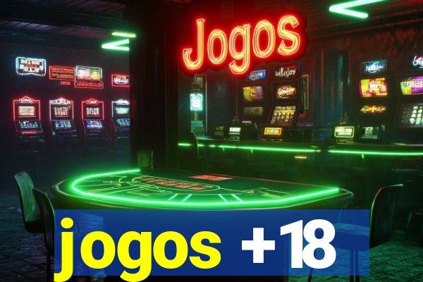 jogos +18