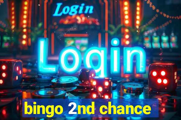 bingo 2nd chance