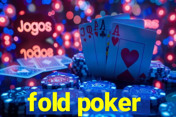 fold poker